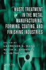 Waste Treatment in the Metal Manufacturing, Forming, Coating, and Finishing Industries - eBook