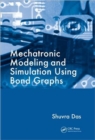 Mechatronic Modeling and Simulation Using Bond Graphs - Book