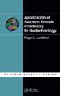 Application of Solution Protein Chemistry to Biotechnology - eBook