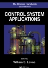 The Control Handbook : Control System Applications, Second Edition - eBook