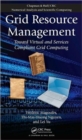Grid Resource Management : Toward Virtual and Services Compliant Grid Computing - Book
