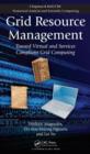 Grid Resource Management : Toward Virtual and Services Compliant Grid Computing - eBook