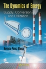 The Dynamics of Energy : Supply, Conversion, and Utilization - eBook