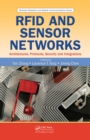 RFID and Sensor Networks : Architectures, Protocols, Security, and Integrations - eBook