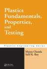 Plastics Fundamentals, Properties, and Testing - Book