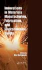 Innovations in Materials Manufacturing, Fabrication, and Environmental Safety - Book