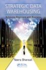 Strategic Data Warehousing : Achieving Alignment with Business - eBook