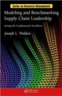 Modeling and Benchmarking Supply Chain Leadership : Setting the Conditions for Excellence - Book