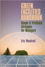 Green Facilities Handbook : Simple and Profitable Strategies for Managers - Book