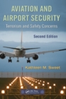 Aviation and Airport Security : Terrorism and Safety Concerns, Second Edition - Book