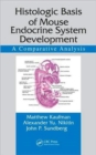 Histologic Basis of Mouse Endocrine System Development : A Comparative Analysis - Book