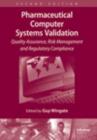 Pharmaceutical Computer Systems Validation : Quality Assurance, Risk Management and Regulatory Compliance - eBook