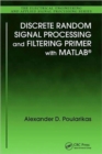 Discrete Random Signal Processing and Filtering Primer with MATLAB - Book