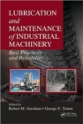 Lubrication and Maintenance of Industrial Machinery : Best Practices and Reliability - Book