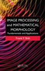 Image Processing and Mathematical Morphology : Fundamentals and Applications - Book