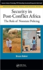 Security in Post-Conflict Africa : The Role of Nonstate Policing - Book