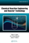 Chemical Reaction Engineering and Reactor Technology - Book