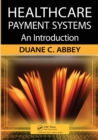 Healthcare Payment Systems : An Introduction - Book