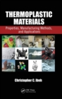 Thermoplastic Materials : Properties, Manufacturing Methods, and Applications - Book