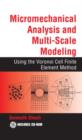 Micromechanical Analysis and Multi-Scale Modeling Using the Voronoi Cell Finite Element Method - Book