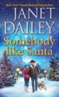 Somebody like Santa : A Heartwarming Texas Christmas Love Story - eBook