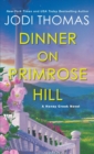 Dinner on Primrose Hill : A Heartwarming Texas Love Story  - Book