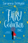 Fairy Godmothers, Inc. : A Hilarious and Charming Feel-Good Read - eBook