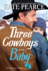 Three Cowboys and a Baby - eBook