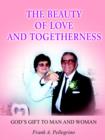 The Beauty of Love and Togetherness : God's Gift to Man and Woman - Book