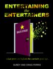 Entertaining the Entertainers : What Goes On Before the Curtain Goes Up - Book