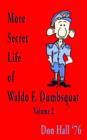 More Secret Life of Waldo F. Dumbsquat : Volume 2 - Book
