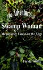 The Adventures of Swamp Woman : Menopause: Essays on the Edge - Book