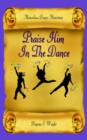Praise Him In The Dance - Book