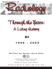 Through the Years : A Living History of the Indiana University School of Medicine Department of Radiology 1906 - 2004 - Book