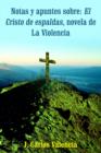 Notas Y Apuntes Sobre : El Cristo De Espaldas, Novela De La Violencia: El Cristo De Espaldas - Book
