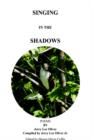 Singing in the Shadows : Edited by Sharon Oliver Coffin - Book