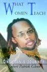 What Women Teach : One Man's Journey - Book