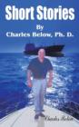 Short Stories By Charles Below, Ph. D. - Book