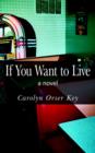 If You Want to Live : A Novel - Book
