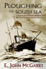 Ploughing the South Sea : A History of Merchant Shipping on the West Coast of South America - Book