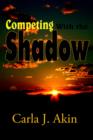 Competing With the Shadow - Book