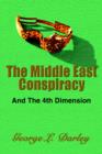 The Middle East Conspiracy : And The 4th Dimension - Book