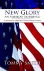 New Glory - An American Experience : (Collection of American Culture Patriotic Poems) - Book