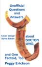 Unofficial Questions and Answers About DOCTOR WHO, and One Factoid, Too - Book