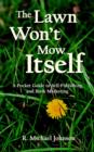 The Lawn Won't Mow Itself : A Pocket Guide to Self-Publishing and Book Marketing - Book