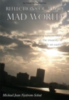 Reflections of a Mad, Mad World : (Incriminating Commentary on the Insanity of Life on Earth) - eBook
