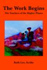 The Work Begins : With The Teachers of The Higher Planes - Book