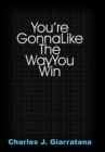 You're Gonna Like The Way You Win - Book