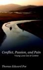 Conflict, Passion, and Pain : Young Love Out of Control - Book