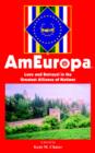 AmEuropa : Love and Betrayal in the Greatest Alliance of Nations - Book